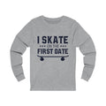I Skate Unisex Jersey Long Sleeve T-shirt