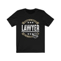 Genuine and Trusted Lawyer Unisex Jersey Short Sleeve T-shirt