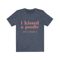 I Kissed Unisex Jersey Short Sleeve T-shirt