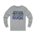 Behind Every Great Doctor Unisex Long Sleeve T-shirt