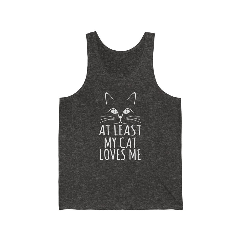 At Least My Cat Loves Me Unisex Tank