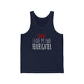 So Hot I Have My Own Firefighter Unisex Jersey Tank