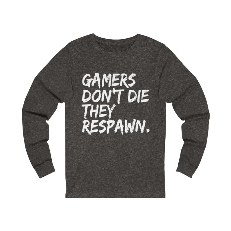 Gamers Don’t Die Unisex Jersey Long Sleeve T-shirt