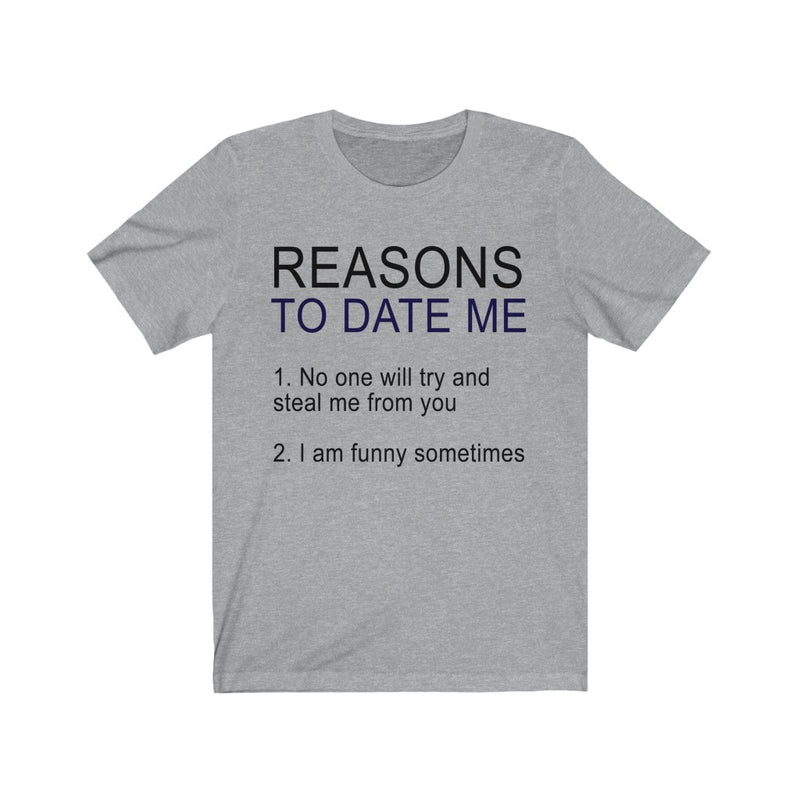 Reasons To Date Unisex Jersey Short Sleeve T-shirt