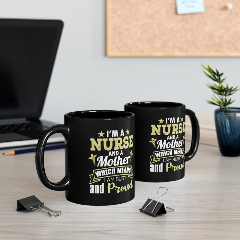 I’m A Nurse 11oz Black Mug