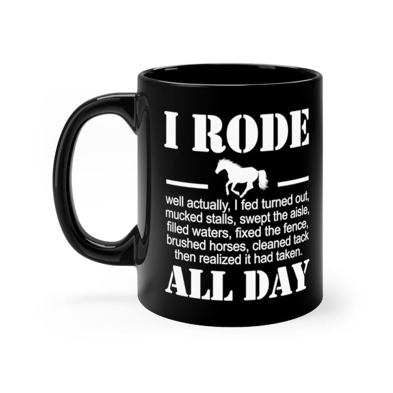 I Rode All Day 11oz Black Mug