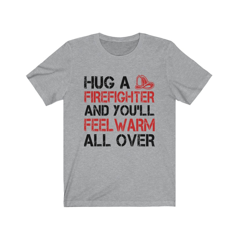 Hug A Firefighter Unisex Jersey Short Sleeve T-shirt