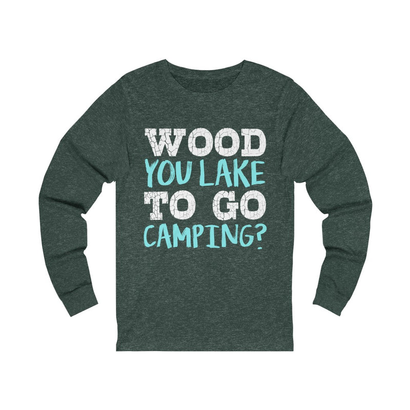 Wood You Lake Unisex Jersey Long Sleeve T-shirt