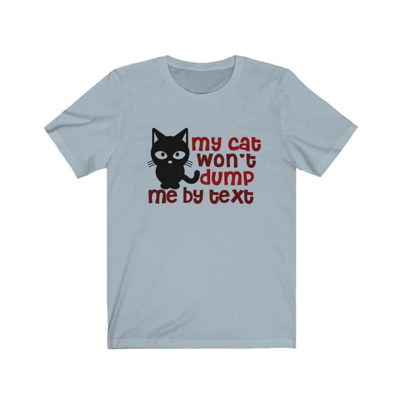 My Cat Won't Unisex Jersey Short Sleeve T-shirt
