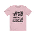 I'm Not Addicted Unisex Jersey Short Sleeve T-shirt