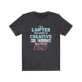 I Am A Lawyer That Means Unisex Jersey Short Sleeve T-shirt