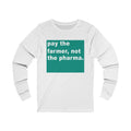 Pay The Farmer Unisex Jersey Long Sleeve T-shirt
