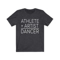 Athlete Artist Dancer Unisex Jersey Short Sleeve T-shirt