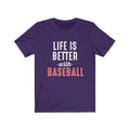 Life Is Better Unisex Jersey Short Sleeve T-shirt