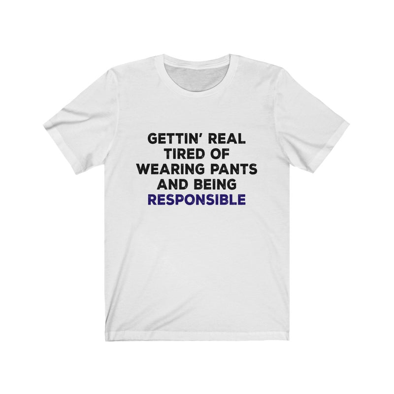 Gettin' Real Tired Unisex Jersey Short Sleeve T-shirt
