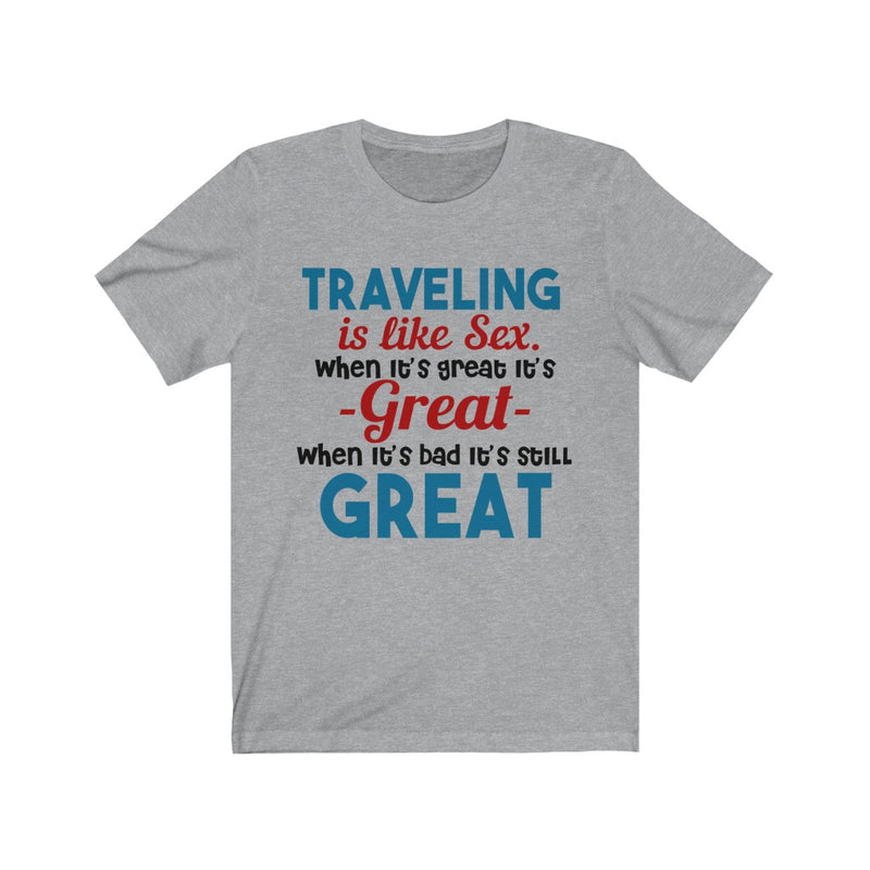 Traveling Is Like Unisex Jersey Short Sleeve T-shirt