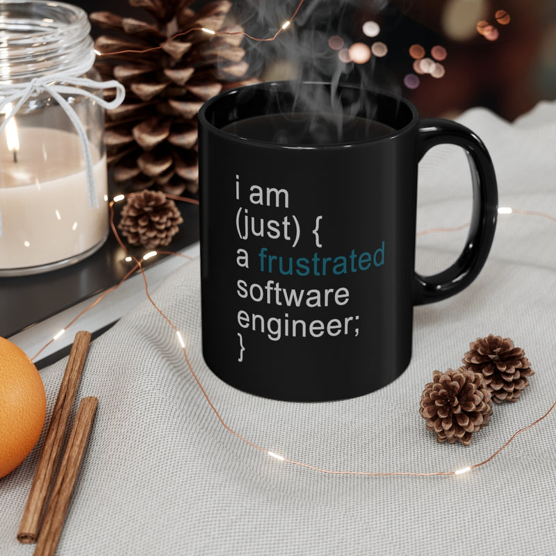 Frustrated Software Engineer 11oz Black Mug