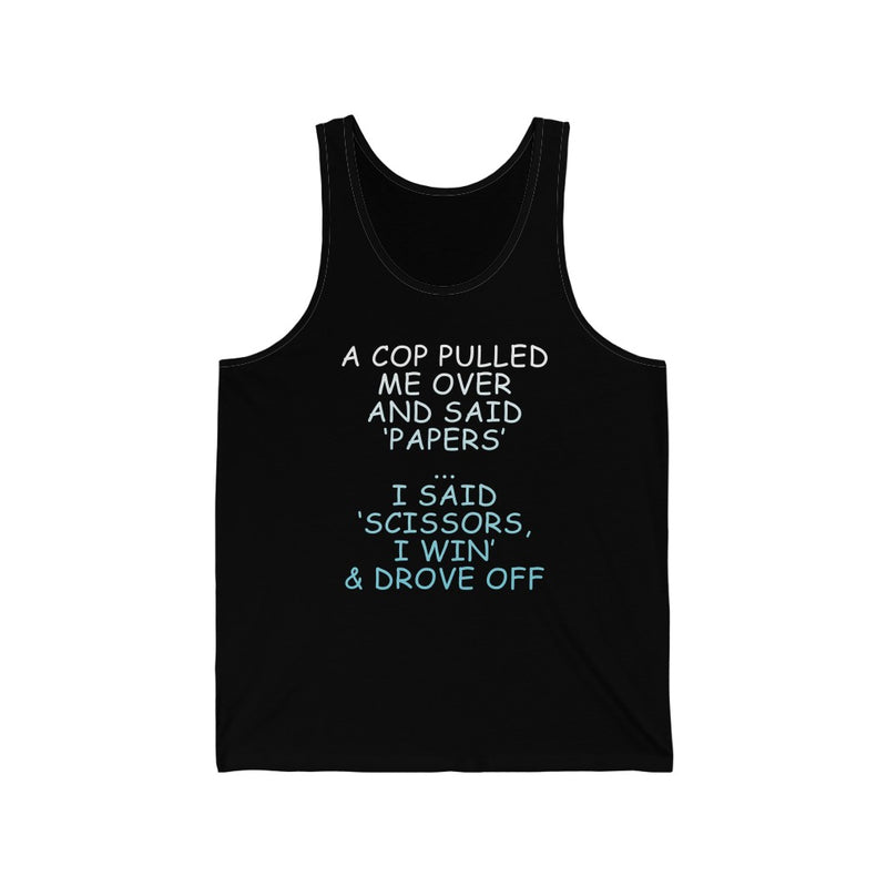 A Cop Pulled Me Over Unisex Tank