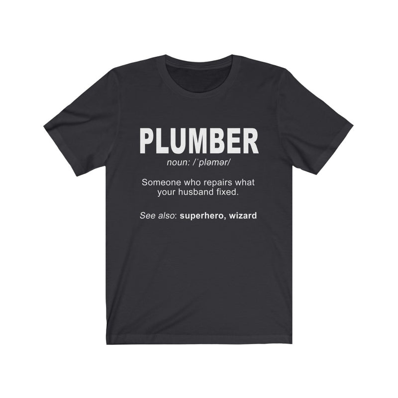 Plumber Someone Who Unisex Jersey Short Sleeve T-shirt