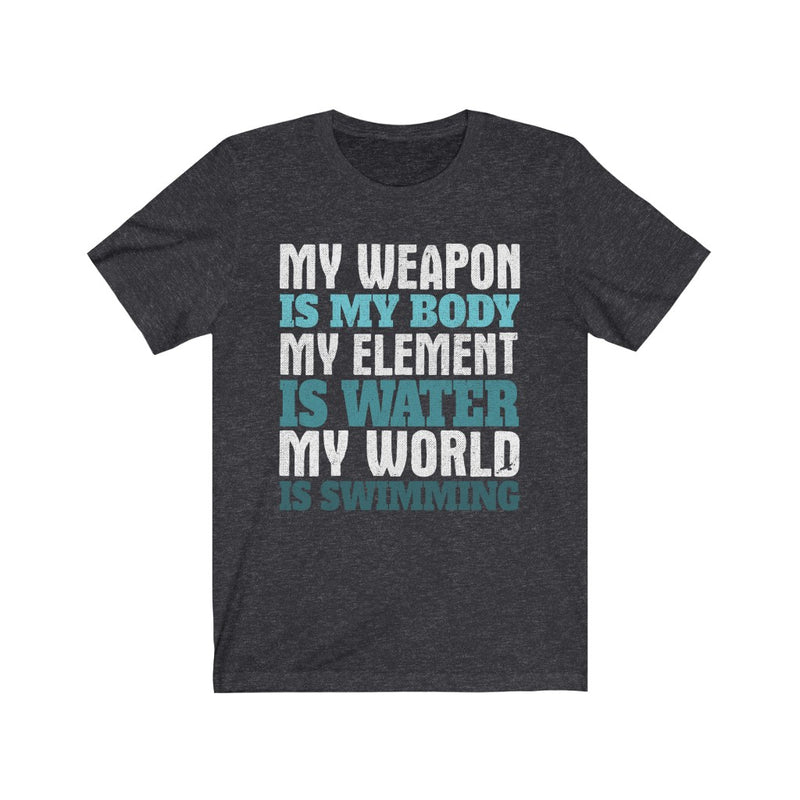My Weapon Is Unisex Jersey Short Sleeve T-shirt