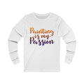 Painting Is My Unisex Jersey Long Sleeve T-shirt