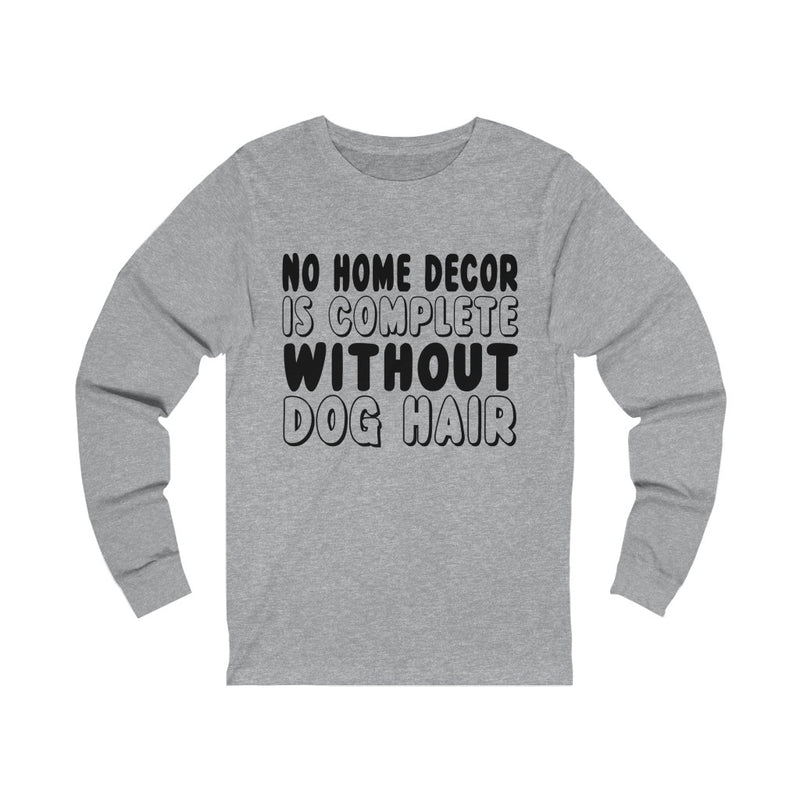 No Home Decor Unisex Jersey Long Sleeve T-shirt