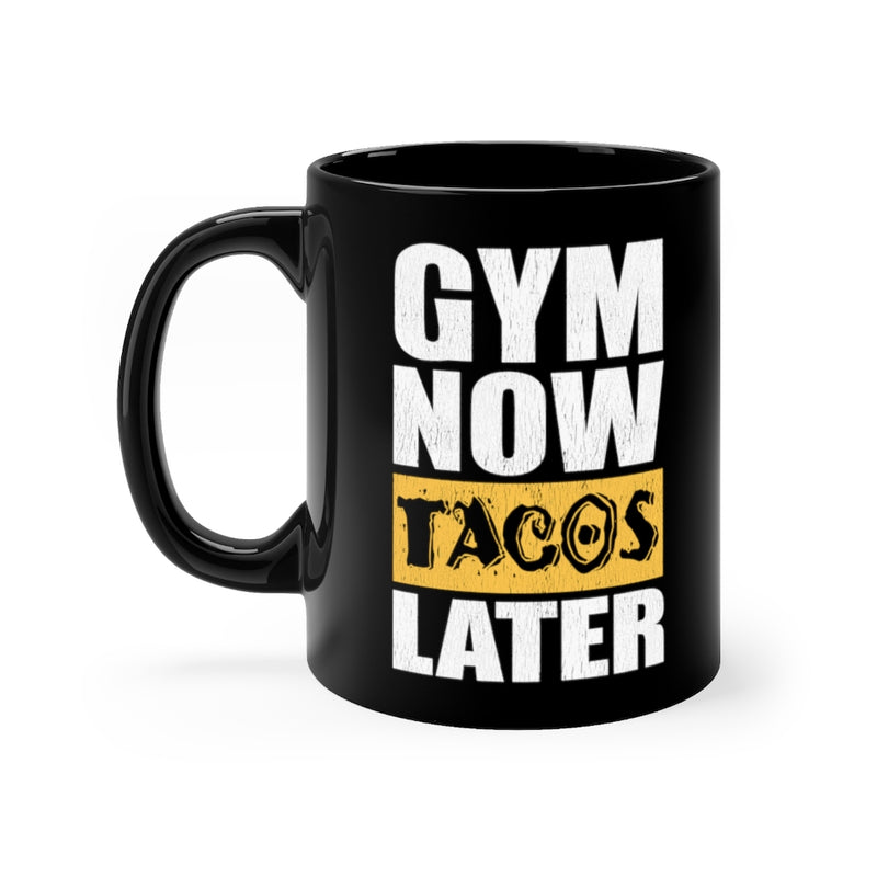 Gym Now Tacos 11oz Black Mug