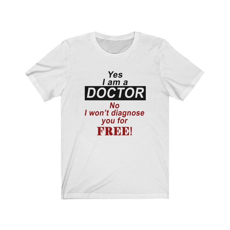 Yes I Am A Doctor Unisex Jersey Short Sleeve T-shirt