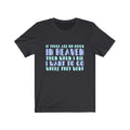 If There Are Unisex Jersey Short Sleeve T-shirt