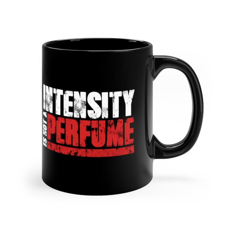 Intensity Is Not 11oz Black Mug