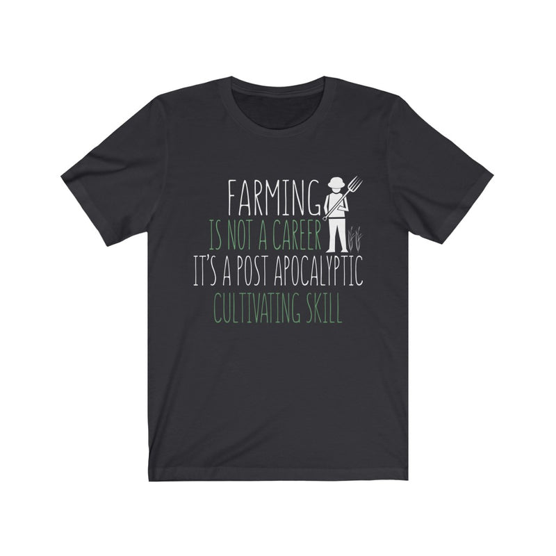 Farming Is Not A Career Unisex Jersey Short Sleeve T-shirt