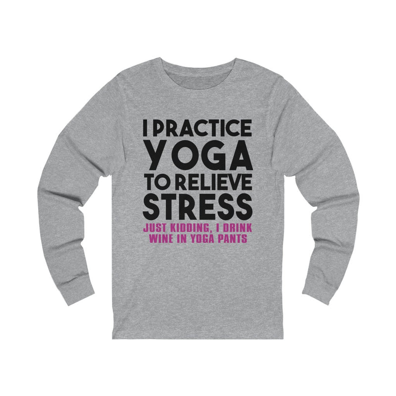 I Practice Yoga Unisex Jersey Long Sleeve T-shirt