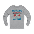 Traveling Is Like Unisex Jersey Long Sleeve T-shirt