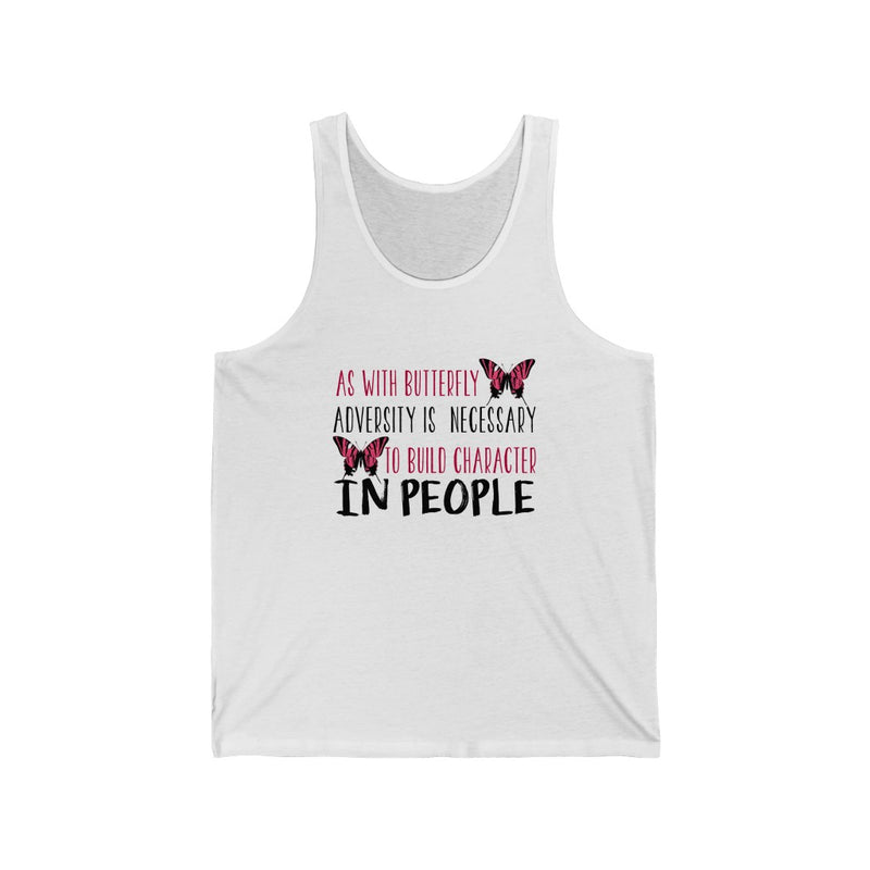 As With Butterfly Adversity Is Necessary Unisex Tank