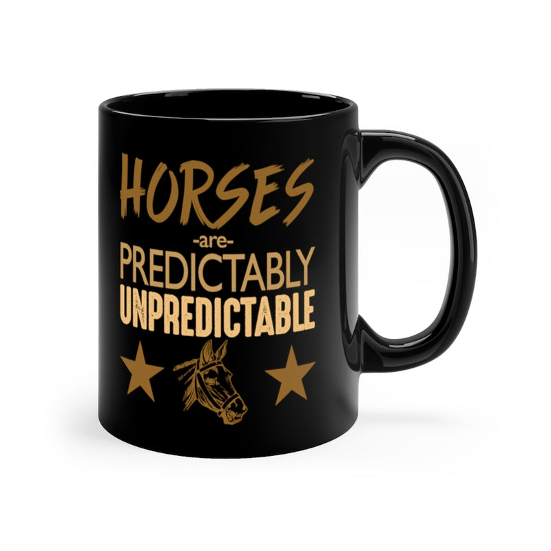 Horses Are Predictably 11oz Black Mug