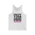 I Practice Yoga Unisex Jersey Tank