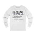 Reasons To Date Unisex Jersey Long Sleeve T-shirt