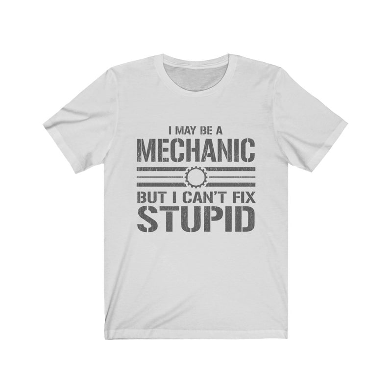 I May Be A Mechanic Unisex Jersey Short Sleeve T-shirt