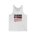 I’D RATHER BE Unisex Jersey Tank