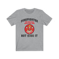 Firefighter My Job Is To Save Your Ass Unisex Jersey Short Sleeve T-shirt