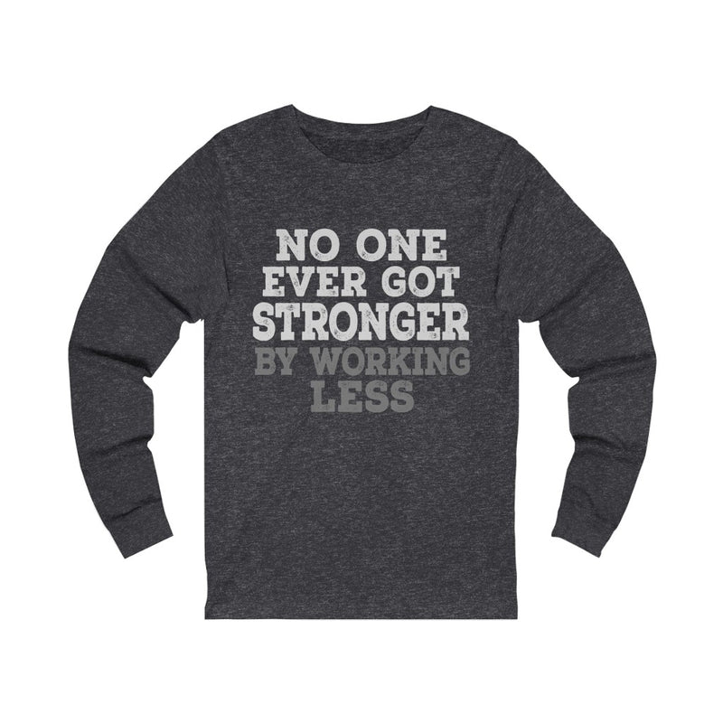 No One Ever Unisex Jersey Long Sleeve T-shirt