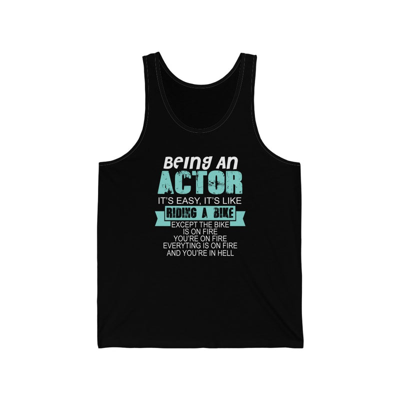 Being An Actor Is Like Riding A Bike Unisex Tank