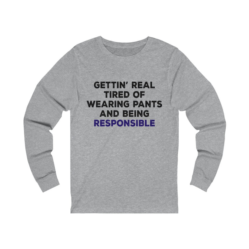 Gettin' Real Tired Unisex Jersey Long Sleeve T-shirt