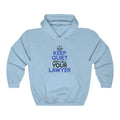 Keep Calm And Call Your Lawyer Unisex Heavy Blend™ Hoodie