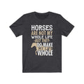 Horses Are Not Unisex Jersey Short Sleeve T-shirt