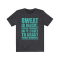 Sweat Is Magic Unisex Jersey Short Sleeve T-shirt