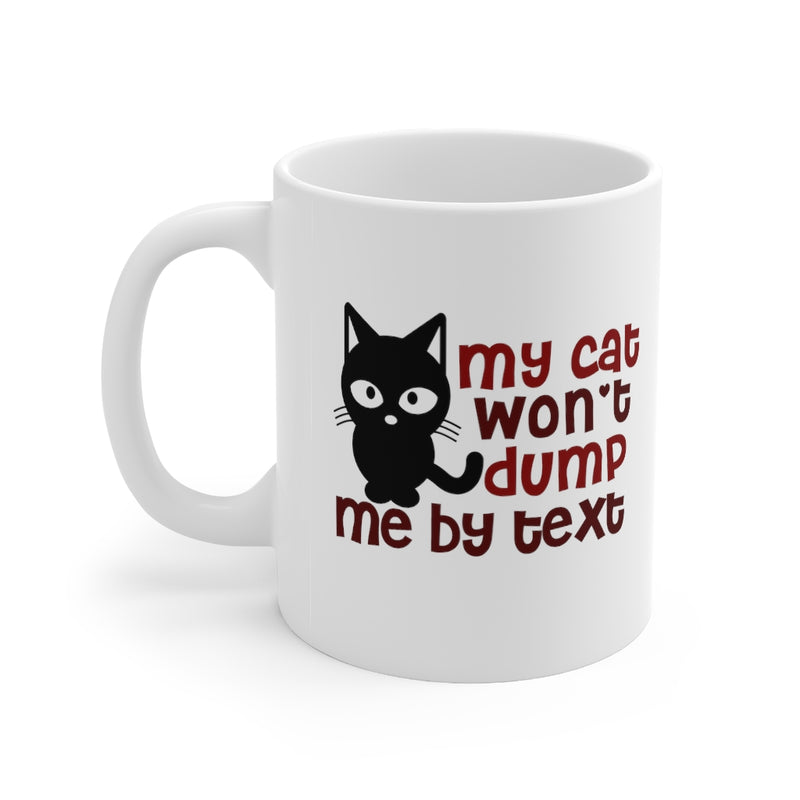 My Cat Won't 11oz Mug
