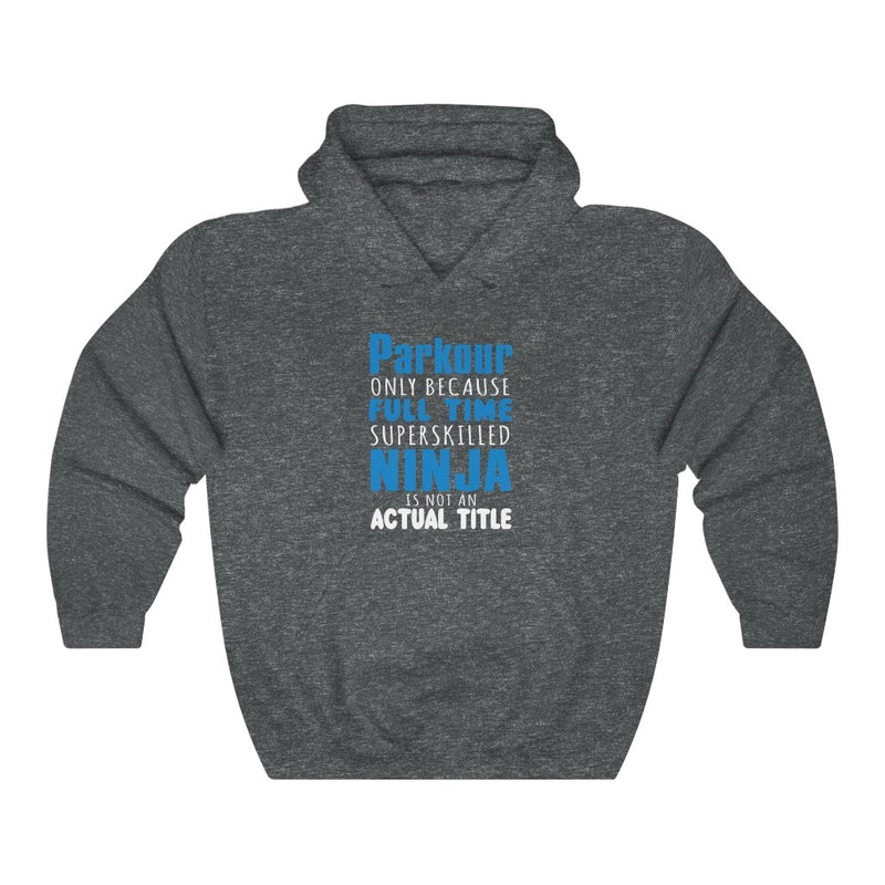 Parkour Only Because Unisex Heavy Blend™ Hoodie
