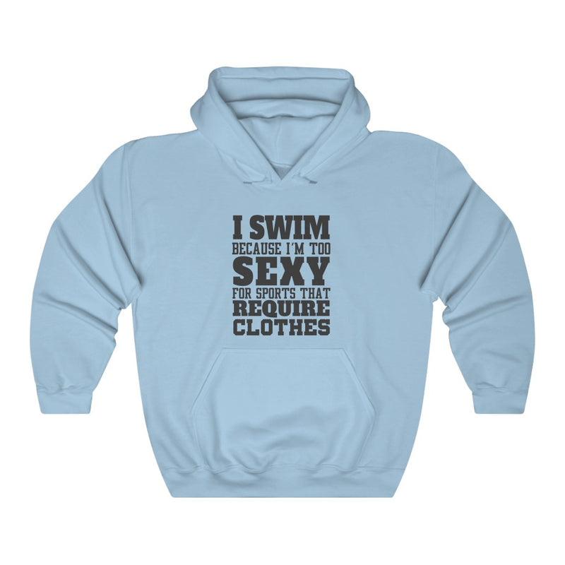 I Swim Because Unisex Heavy Blend™ Hoodie