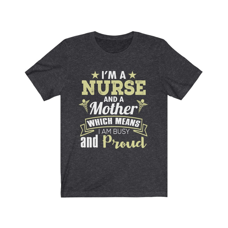 I’m A Nurse Unisex Jersey Short Sleeve T-shirt